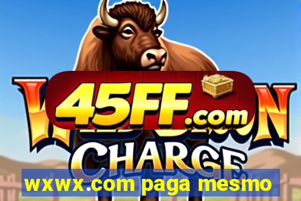 wxwx.com paga mesmo